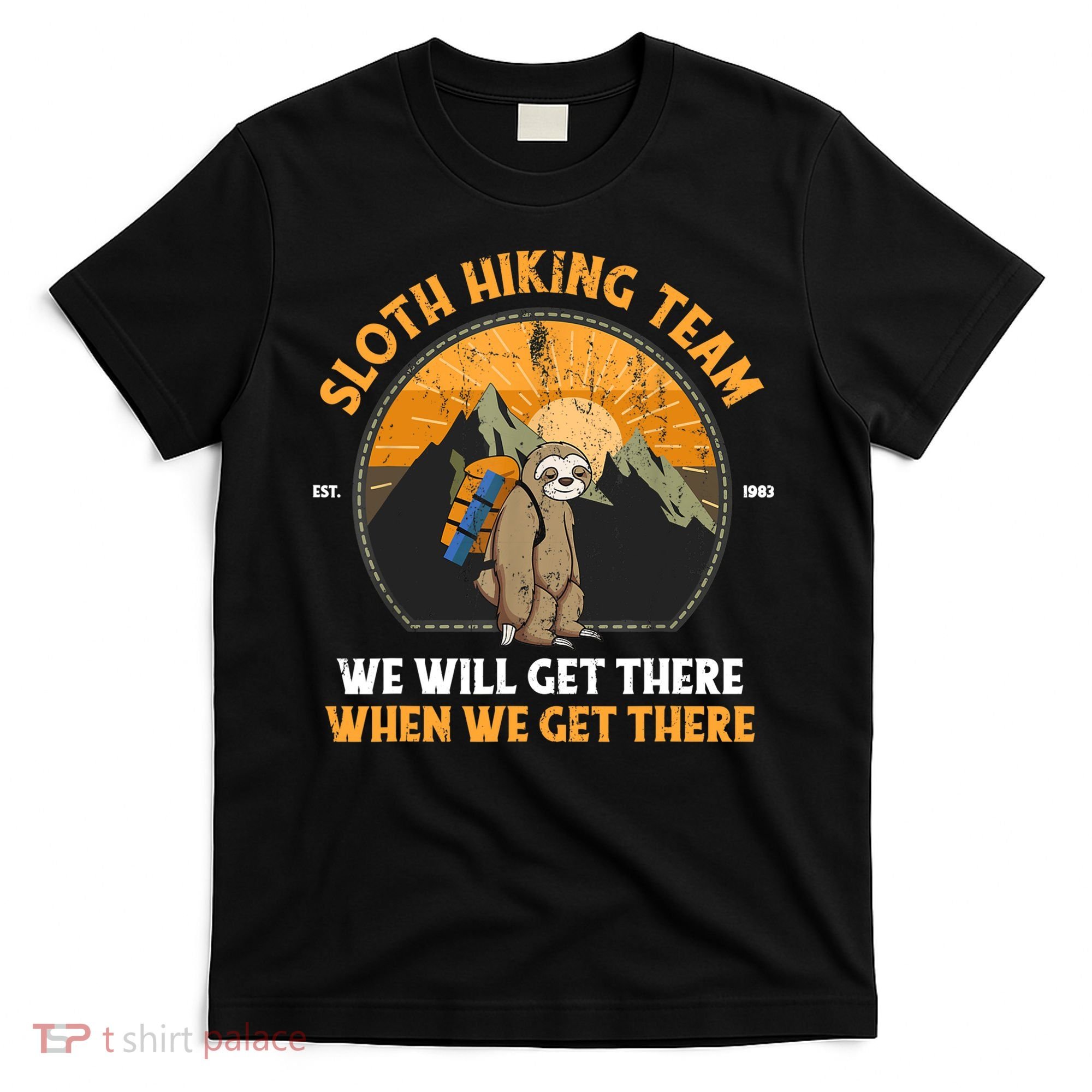 Sloth Hiking Tshirt, Sloth Hiking Team Tshirt TShirt T-Shirt