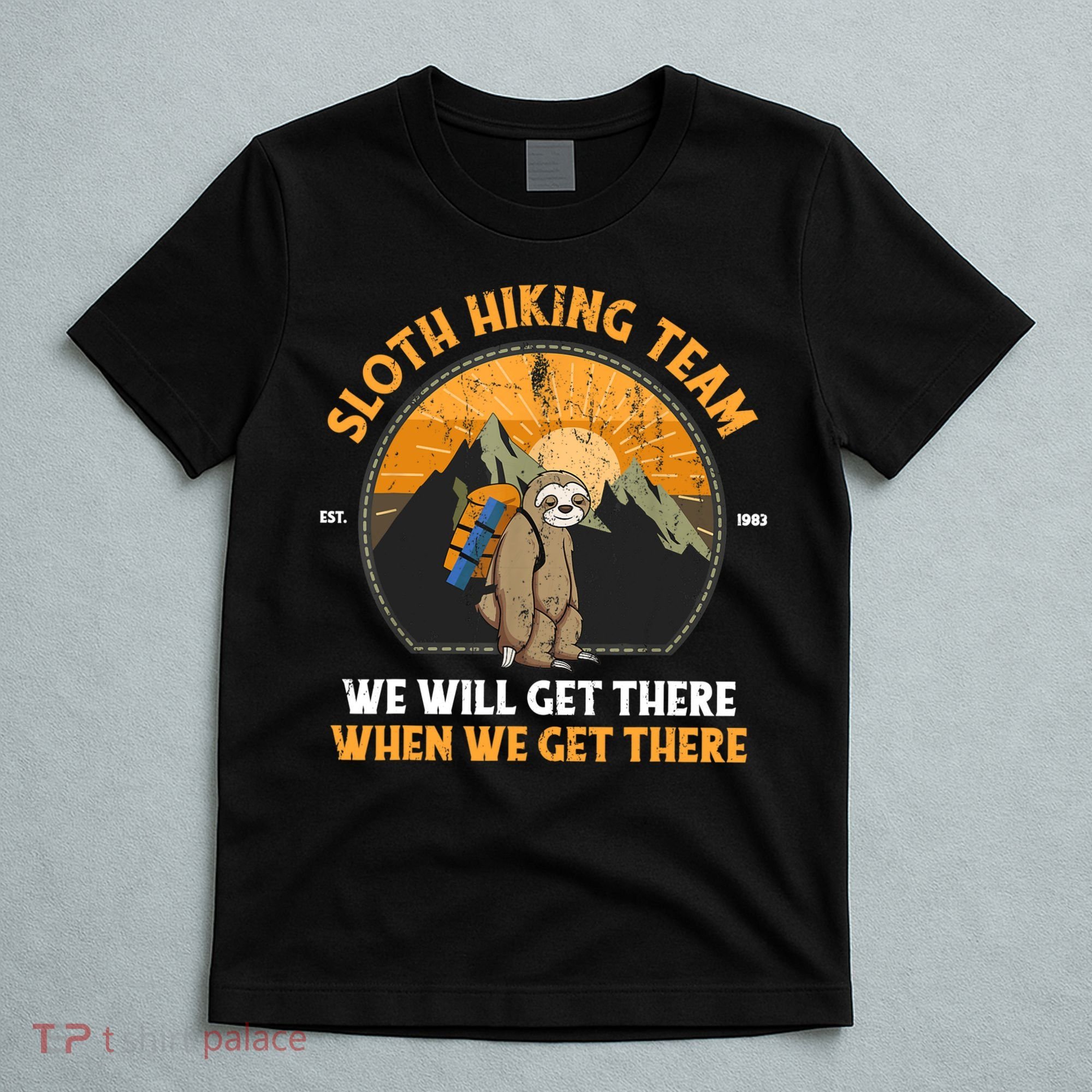 Sloth Hiking Tshirt, Sloth Hiking Team Tshirt TShirt T-Shirt