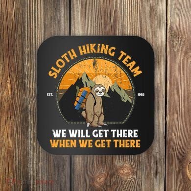 Sloth Hiking Tshirt, Sloth Hiking Team Tshirt TShirt Coaster