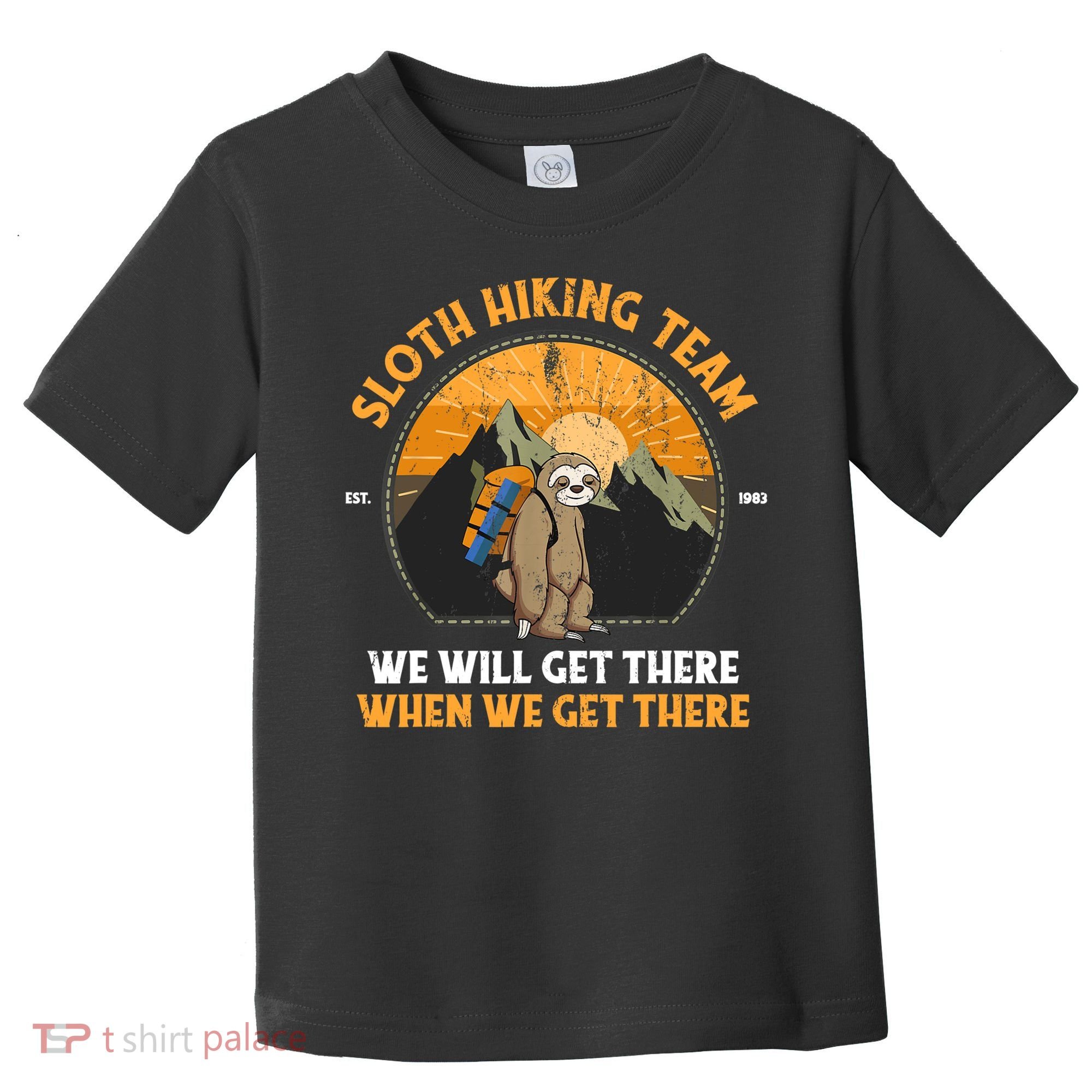 Sloth Hiking Tshirt, Sloth Hiking Team Tshirt TShirt Toddler T-Shirt
