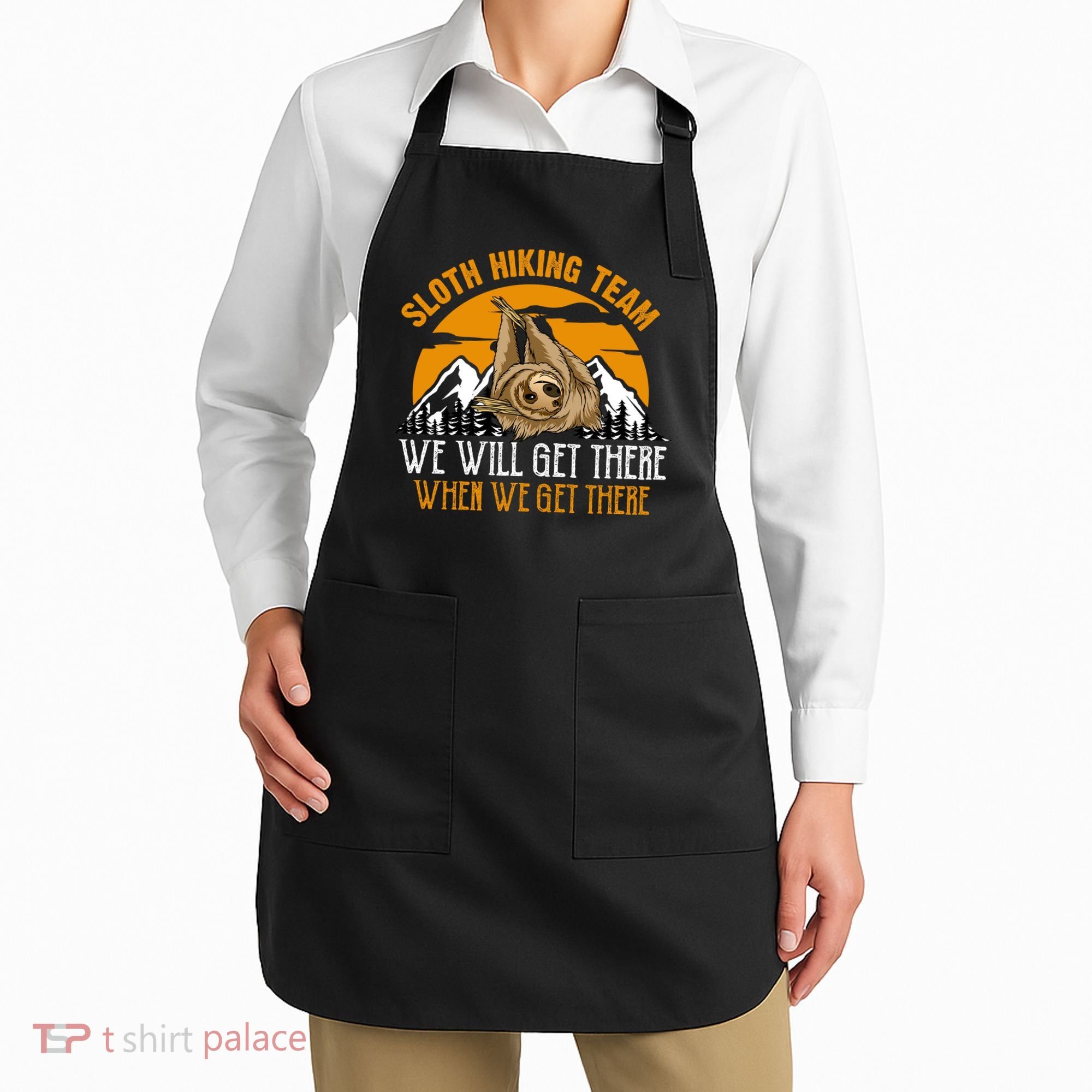 Sloth Hiking Team We Will Get There When We Get There Apron
