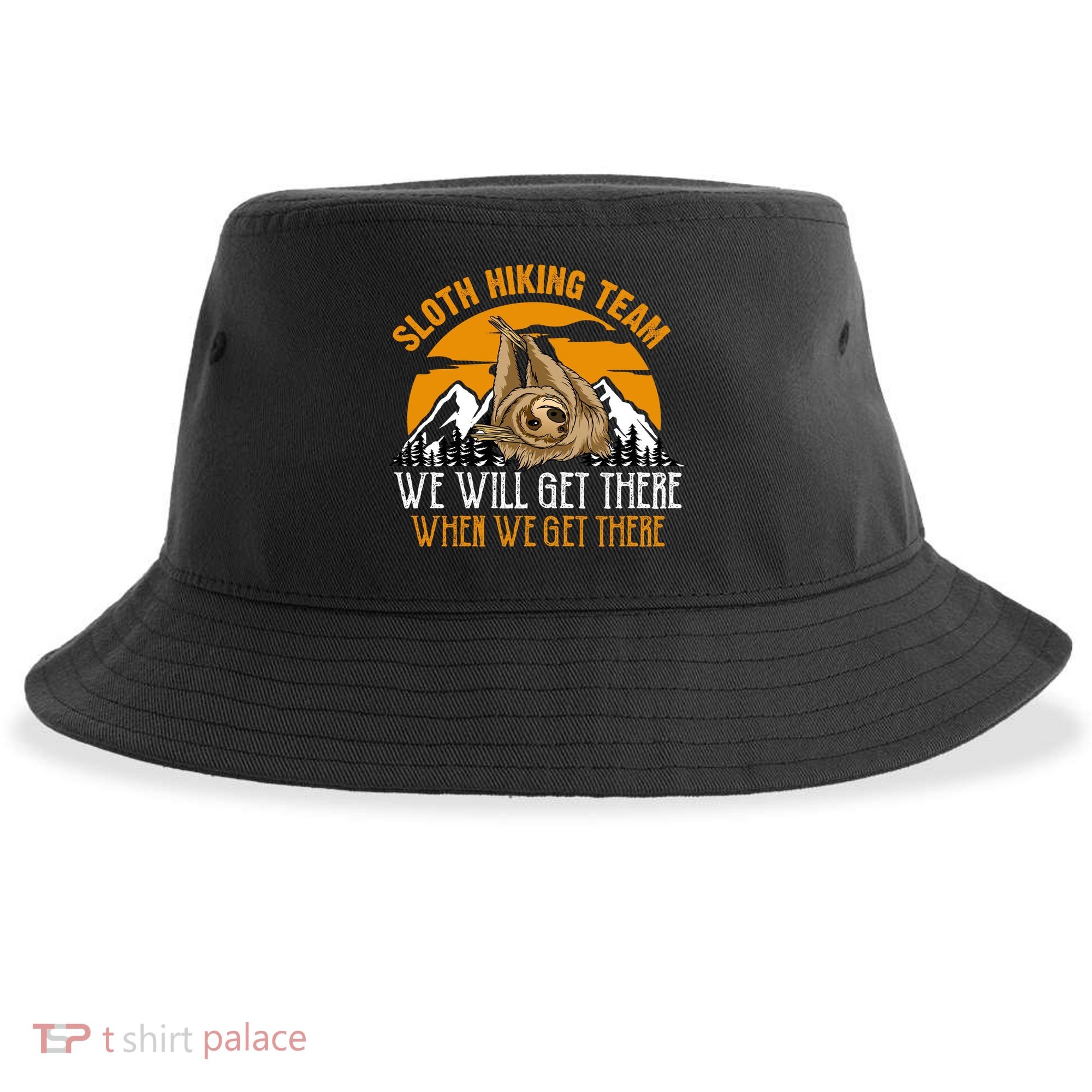 Sloth Hiking Team We Will Get There When We Get There Sustainable Bucket Hat