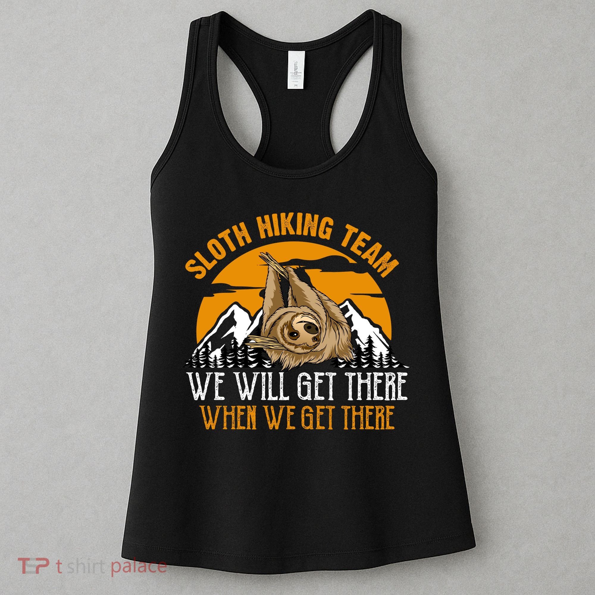 Sloth Hiking Team We Will Get There When We Get There Women's Tank Top