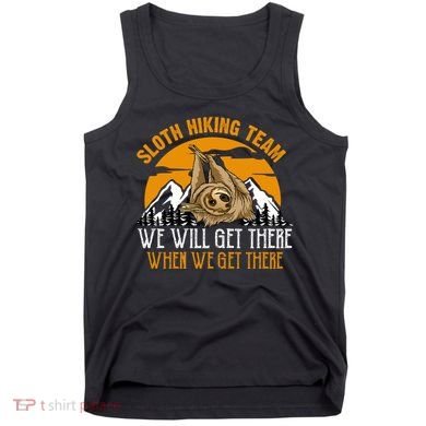 Sloth Hiking Team We Will Get There When We Get There Tank Top