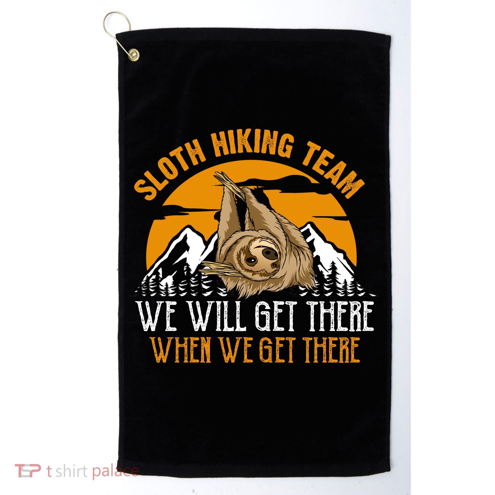 Sloth Hiking Team We Will Get There When We Get There Golf Towel
