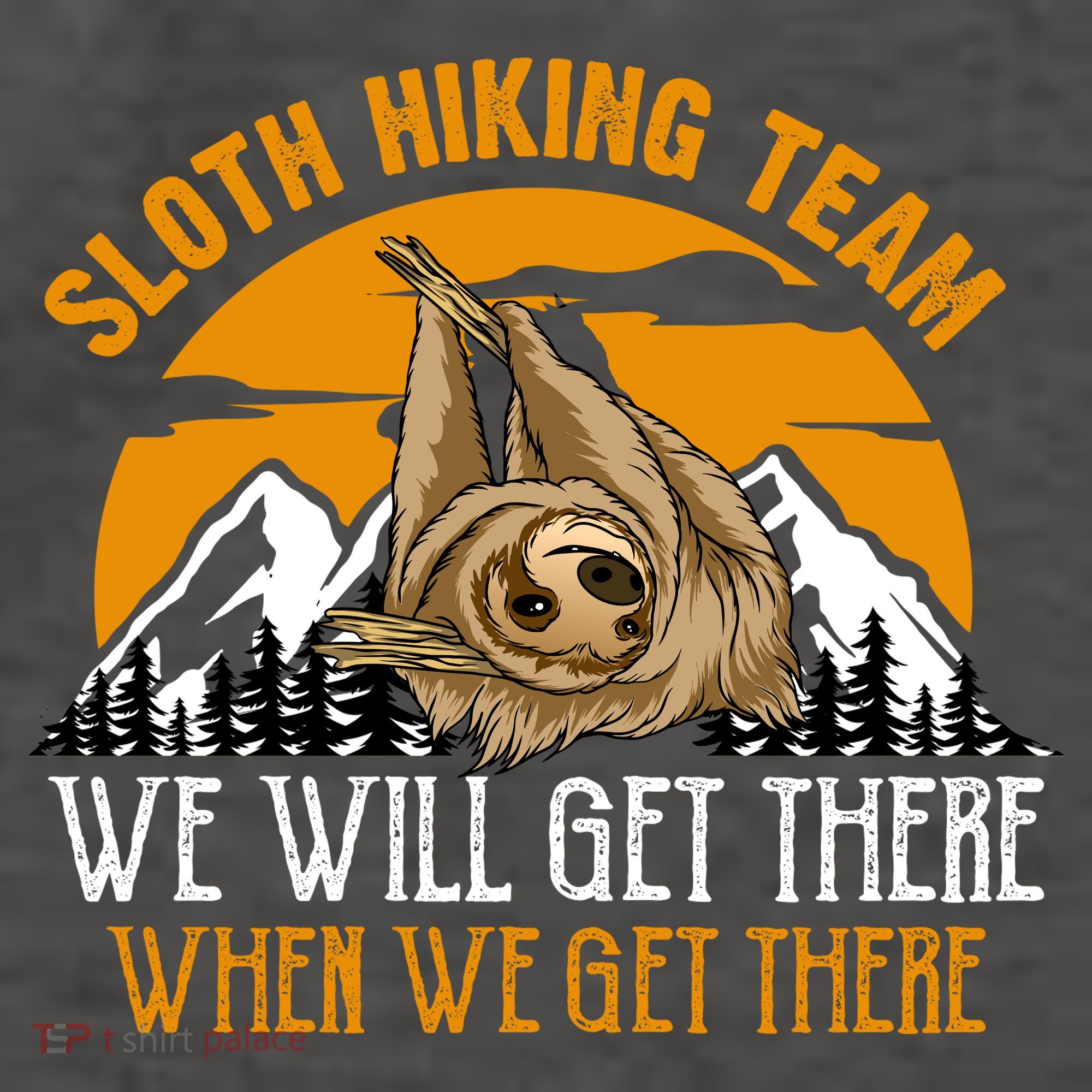 Sloth Hiking Team We Will Get There When We Get There Vector Backpack