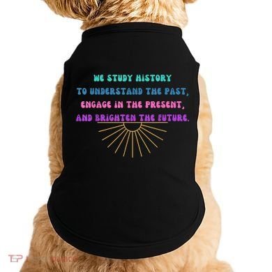 Study History Teach History Doggie Tank