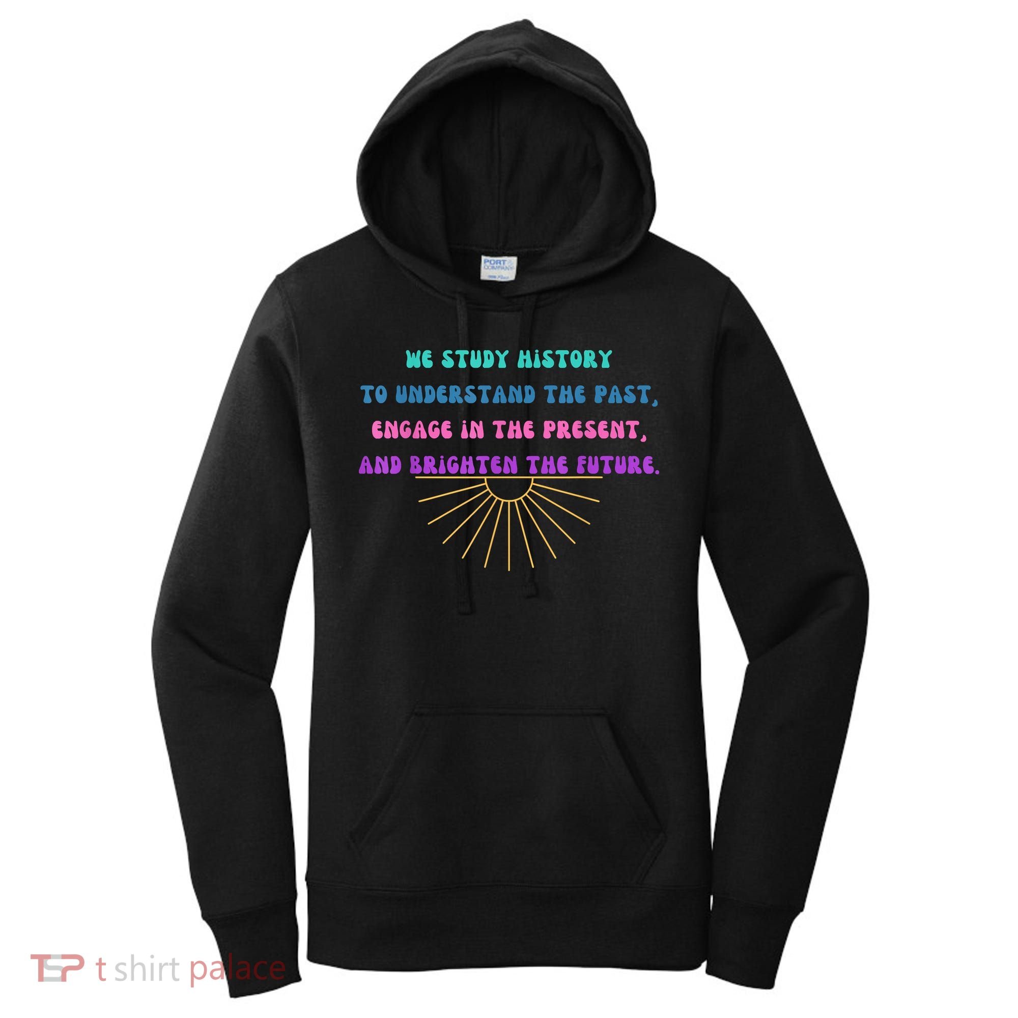 Study History Teach History Women's Hoodie