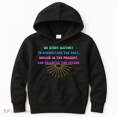 Study History Teach History Kids Hoodie