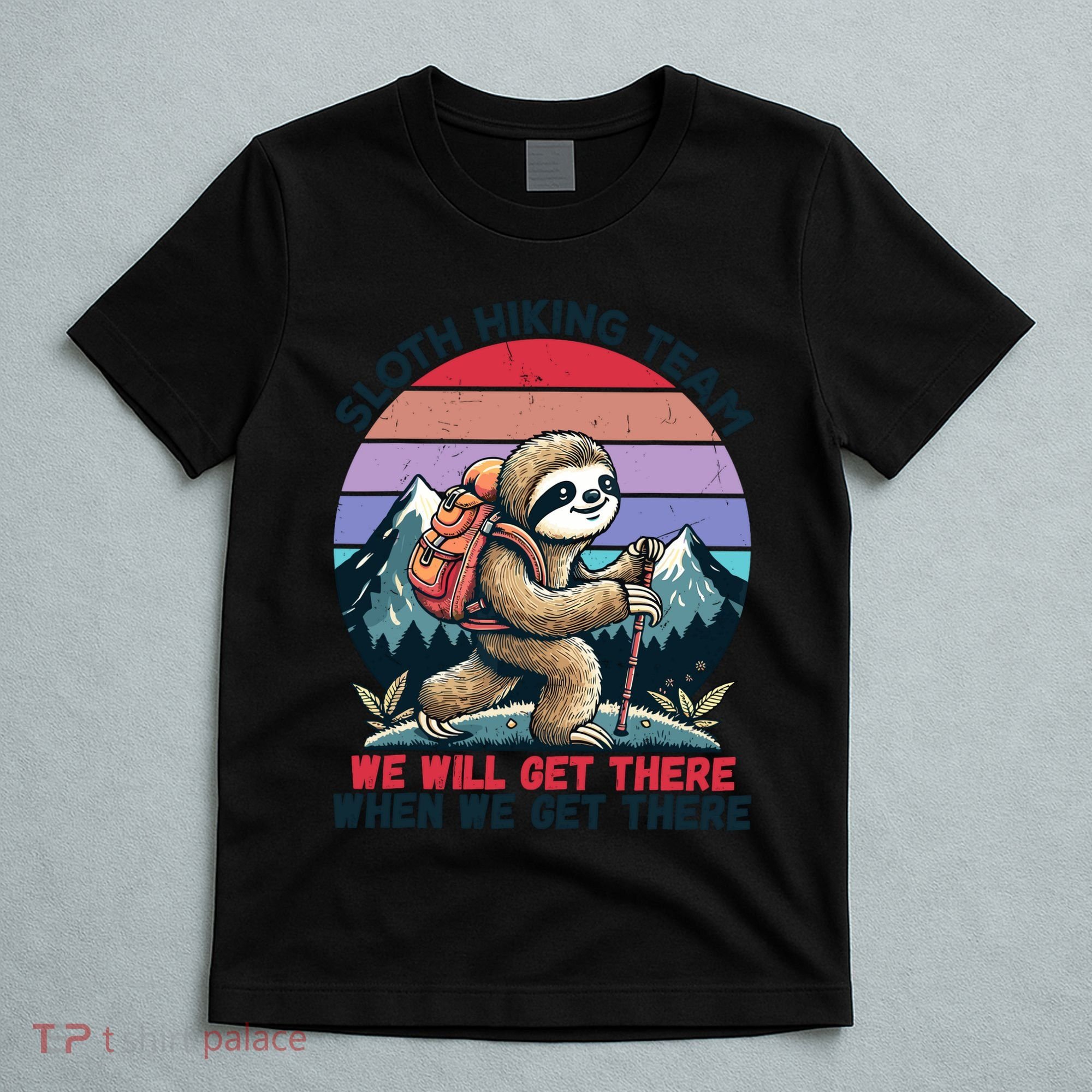Sloth Hiking Team Hiking Gifts Funny Sloth T-Shirt