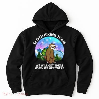 Sloth Hiking Team Funny Sloth Hiking Lover Hoodie