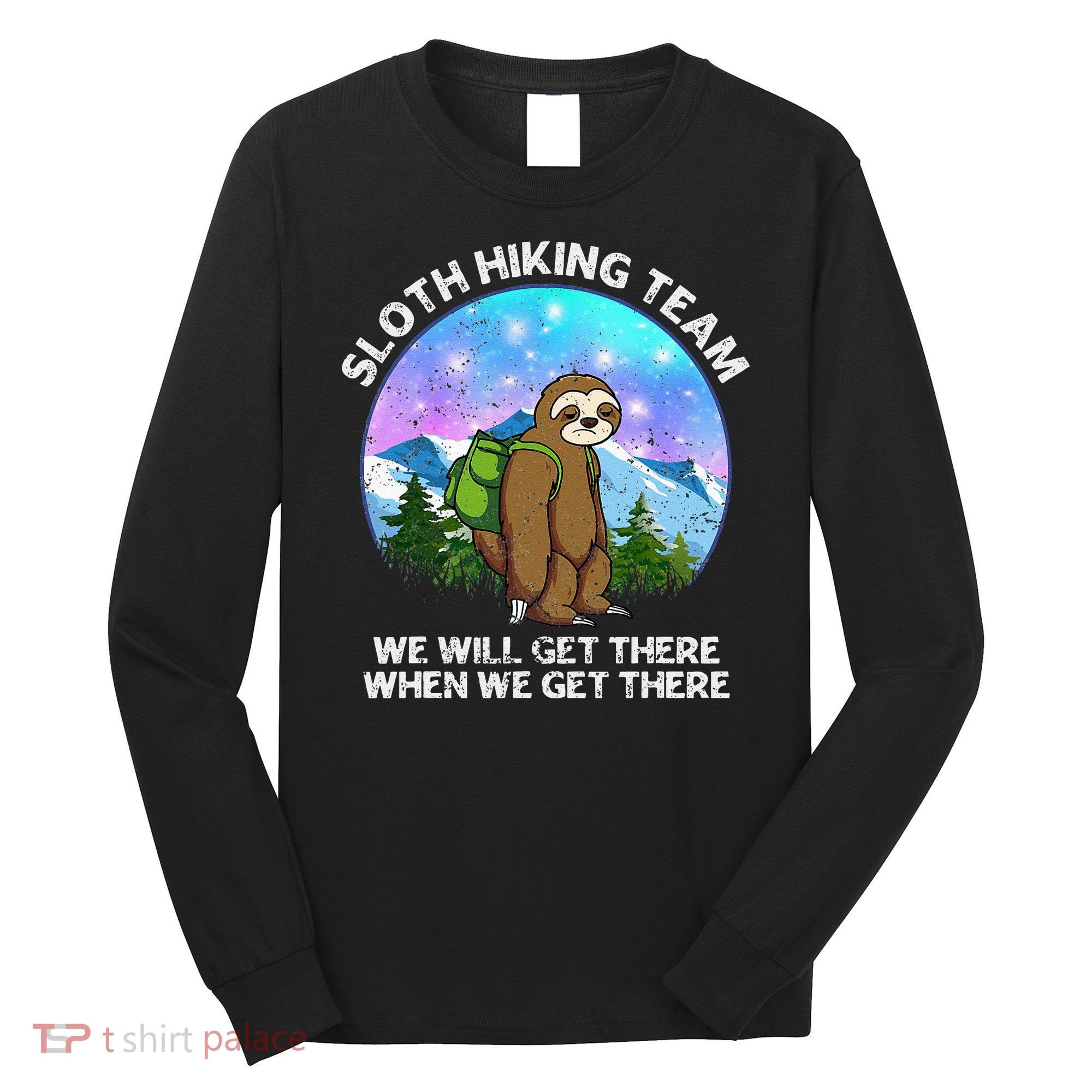 Sloth Hiking Team Funny Sloth Hiking Lover Long Sleeve Shirt