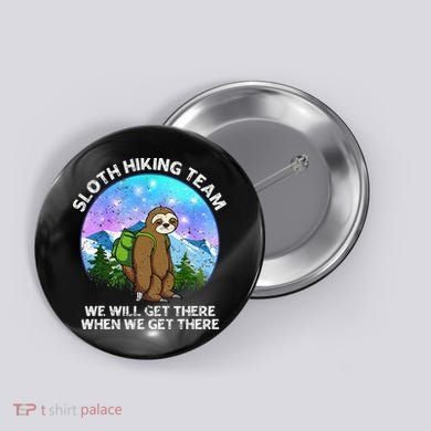 Sloth Hiking Team Funny Sloth Hiking Lover Button