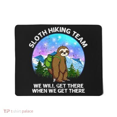 Sloth Hiking Team Funny Sloth Hiking Lover Mousepad