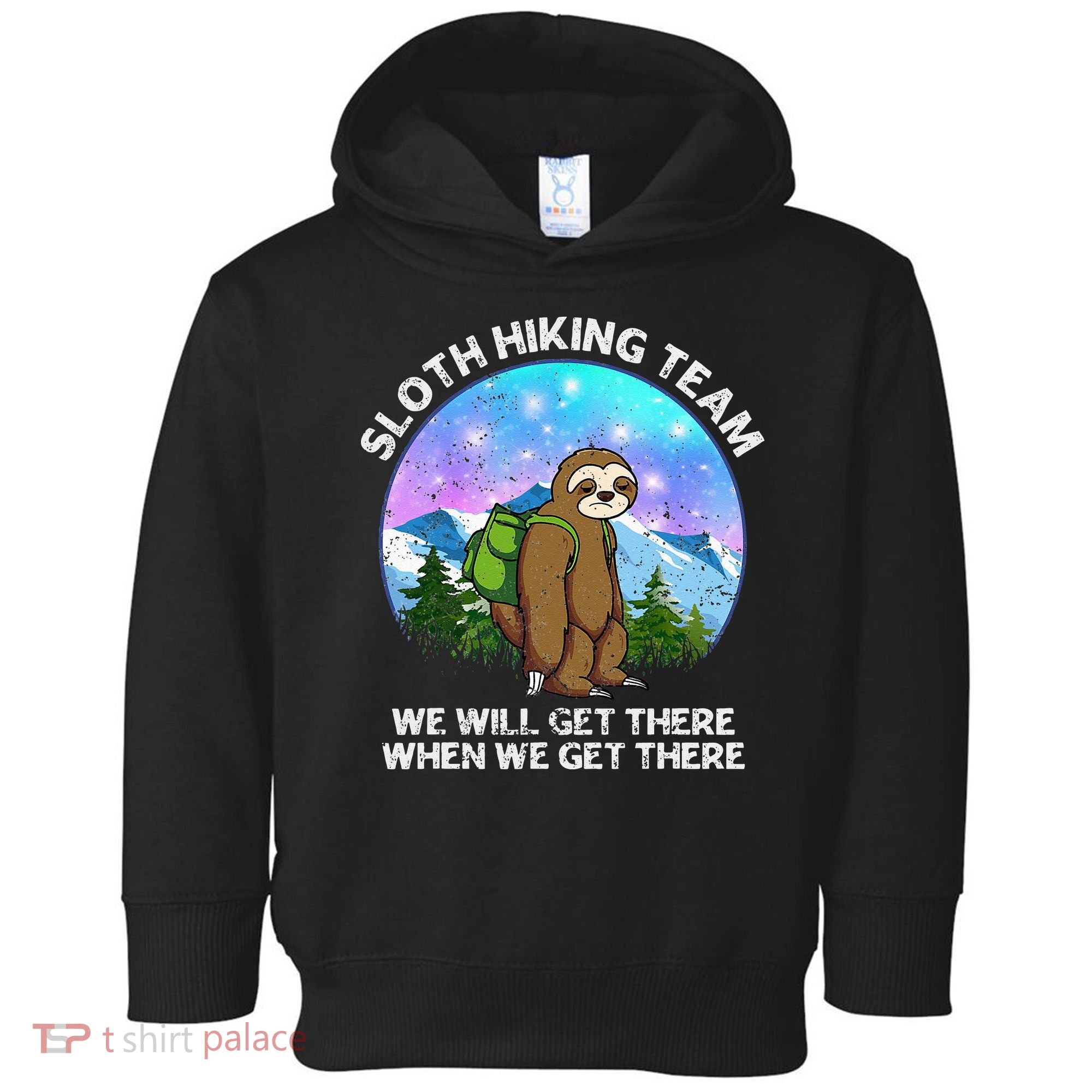 Sloth Hiking Team Funny Sloth Hiking Lover Toddler Hoodie