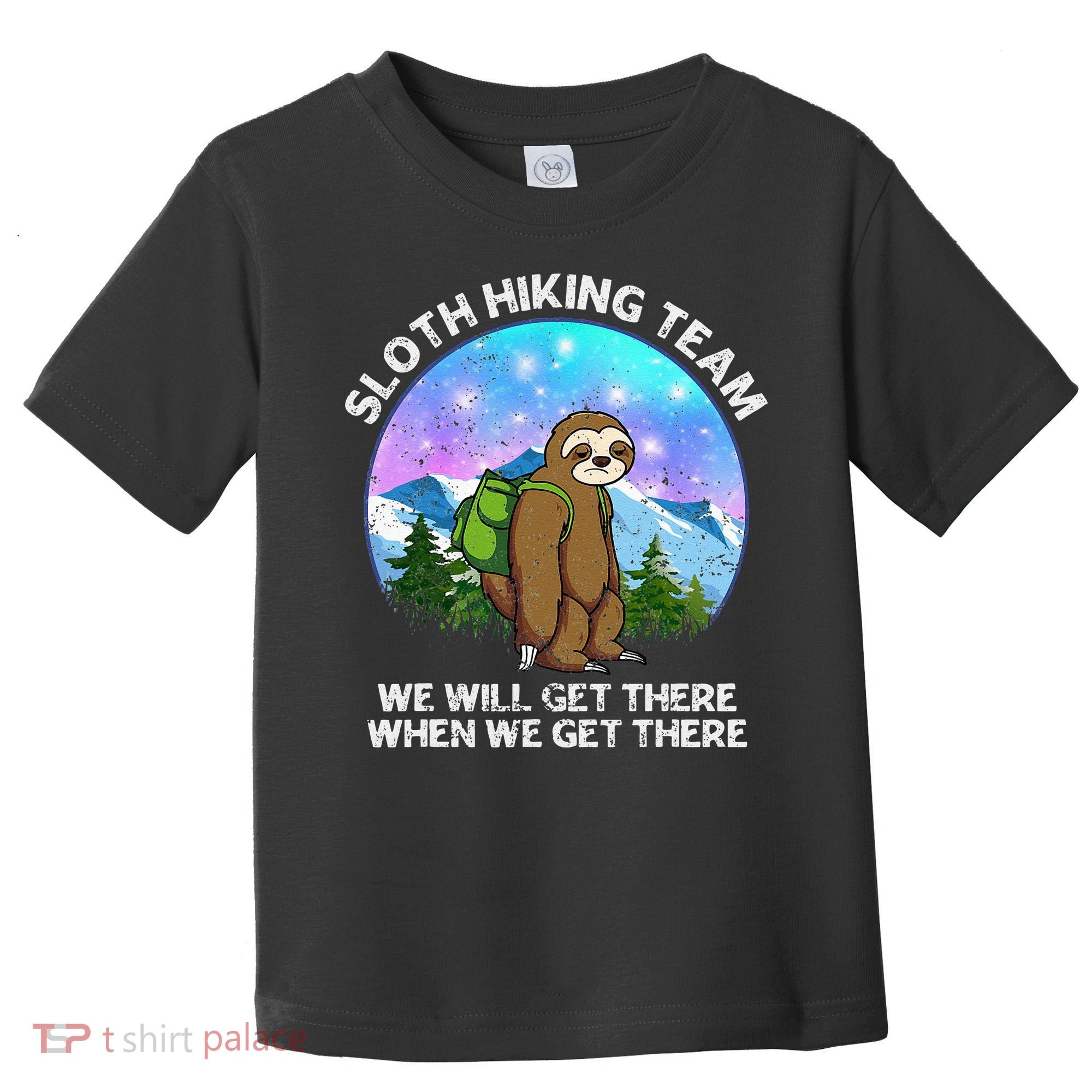 Sloth Hiking Team Funny Sloth Hiking Lover Toddler T-Shirt