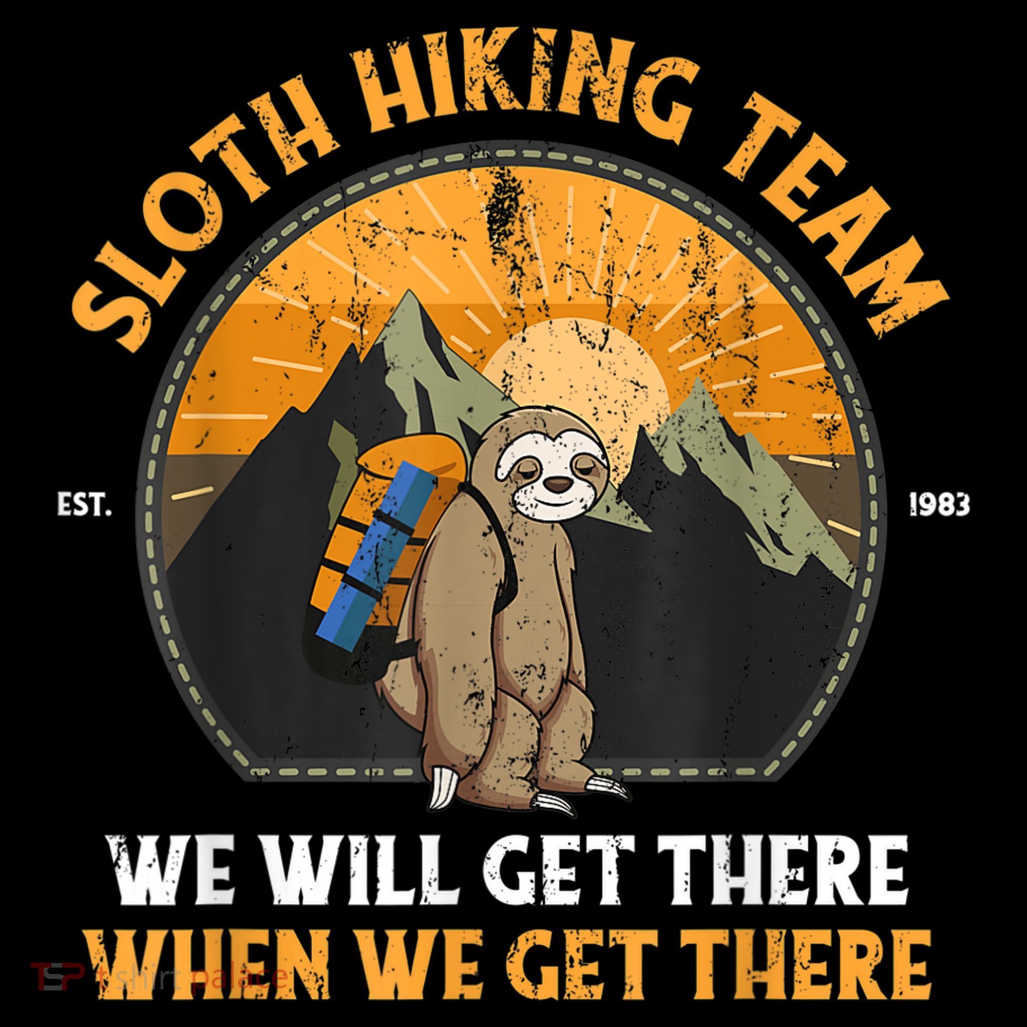 Sloth Hiking Team We Will Get There When We Get There Backpack