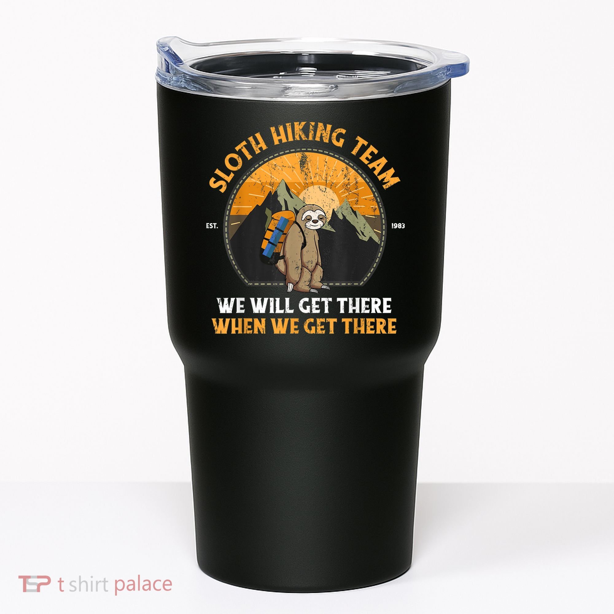 Sloth Hiking Team We Will Get There When We Get There Tumbler