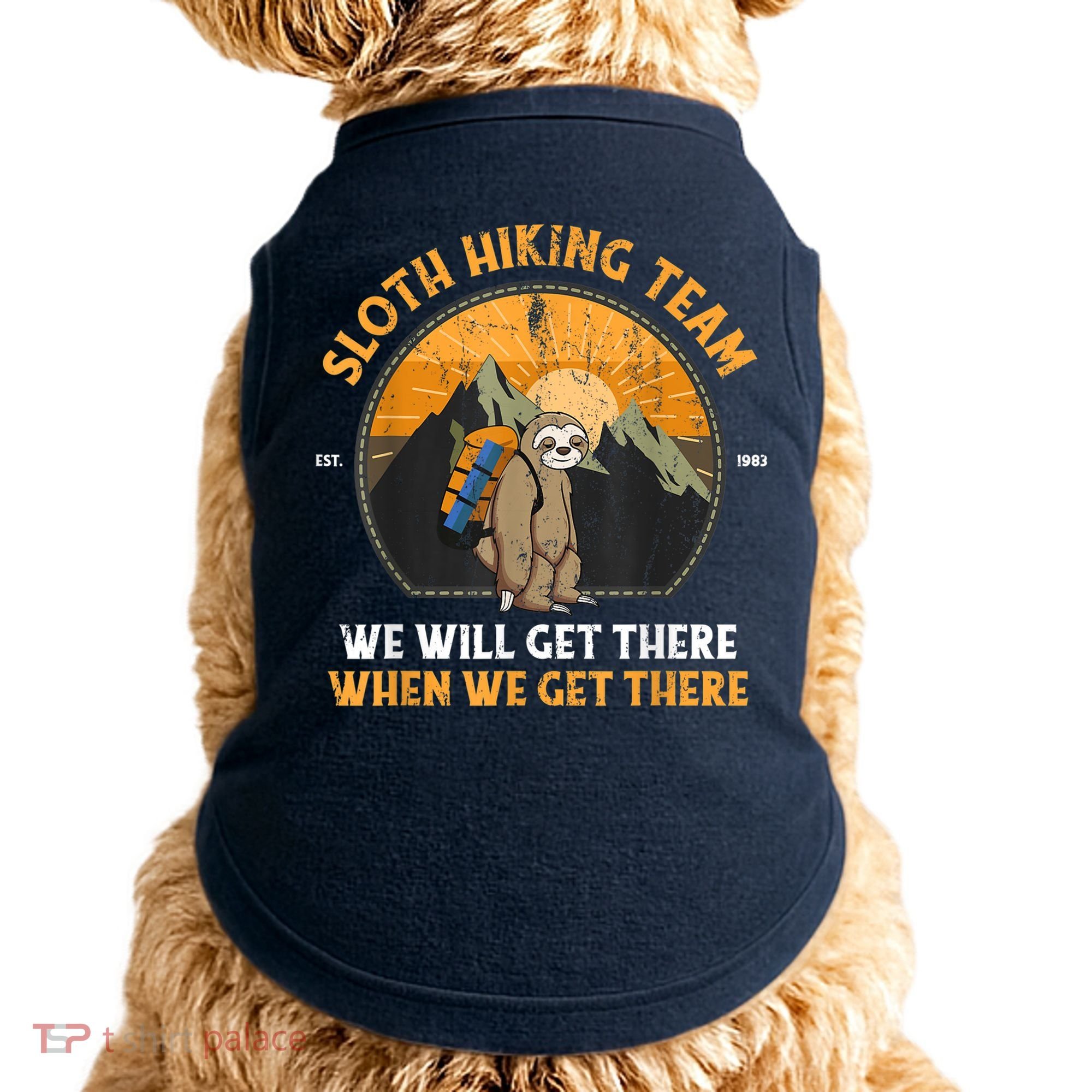 Sloth Hiking Team We Will Get There When We Get There Doggie Tank
