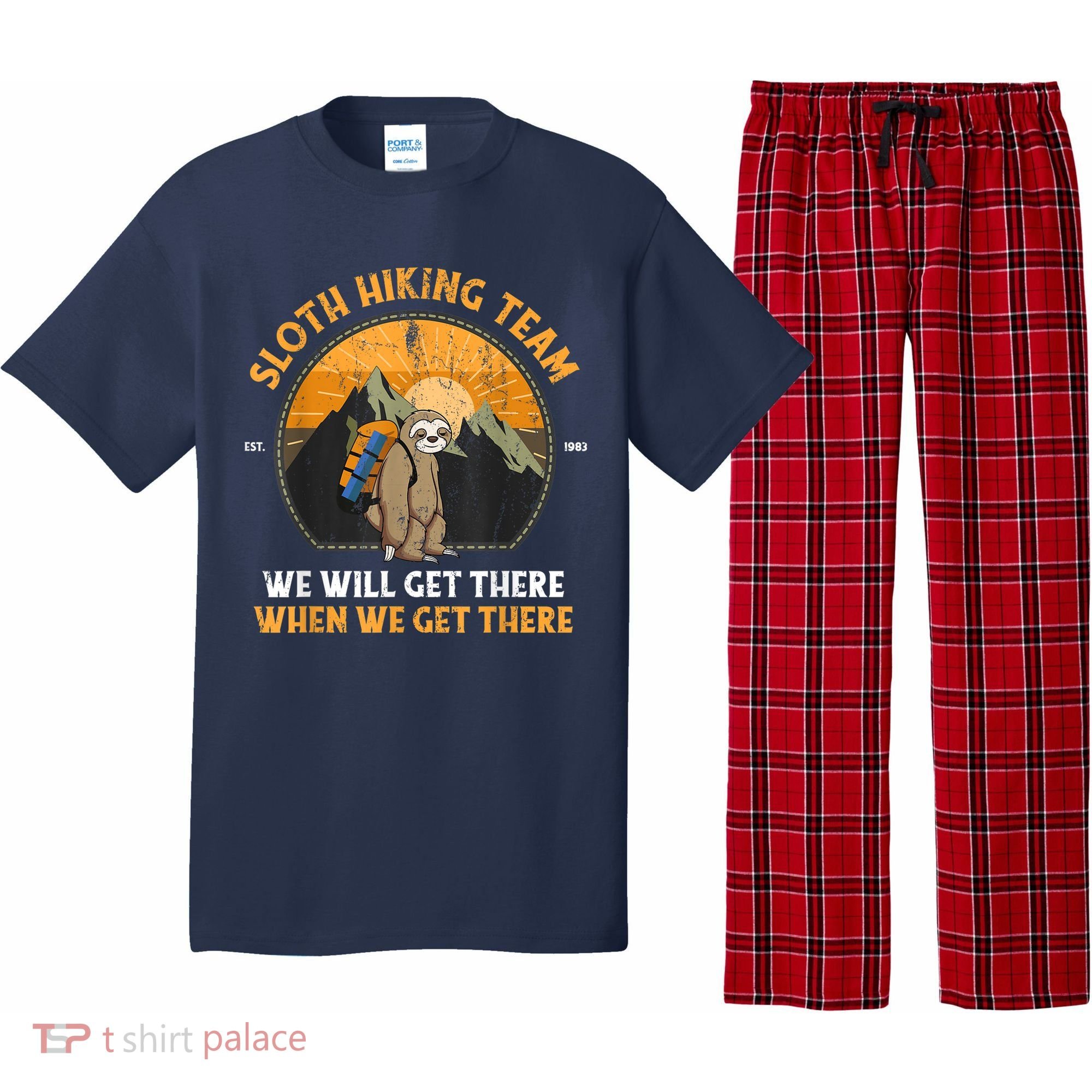 Sloth Hiking Team We Will Get There When We Get There Pajama Set