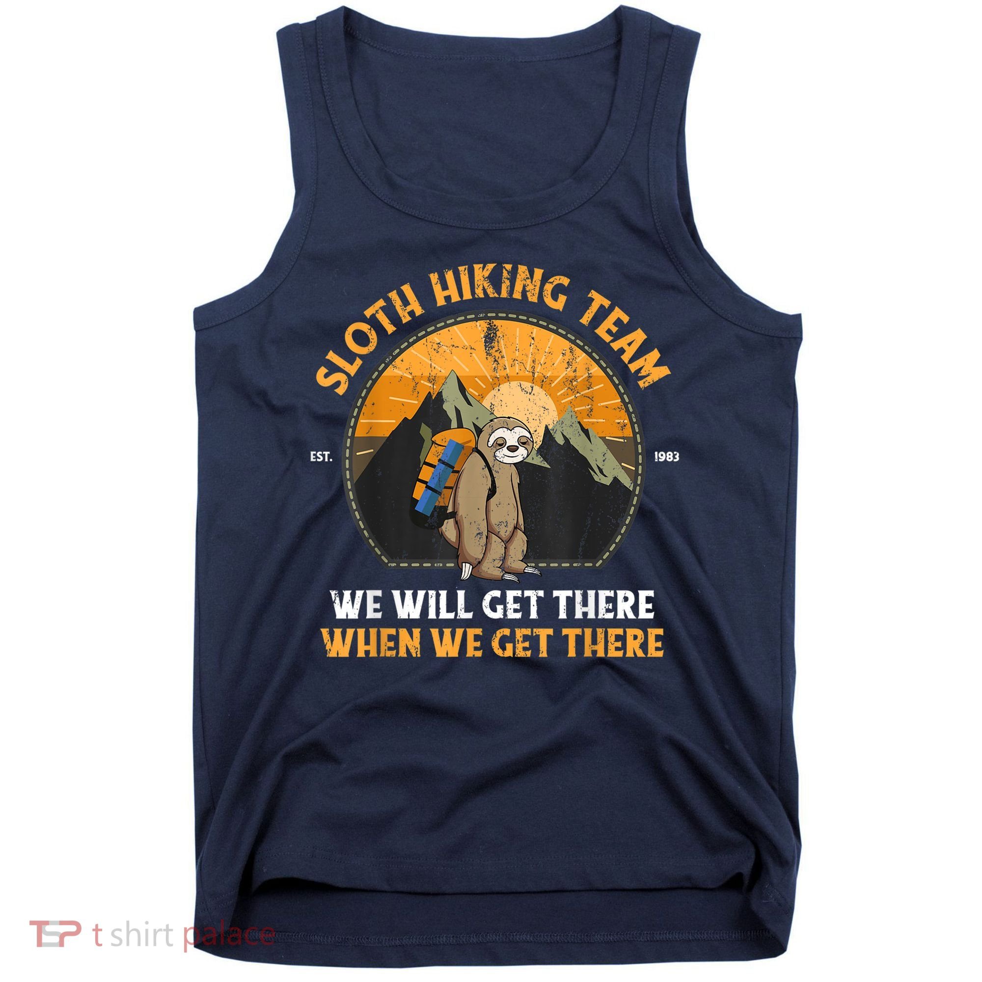 Sloth Hiking Team We Will Get There When We Get There Tank Top
