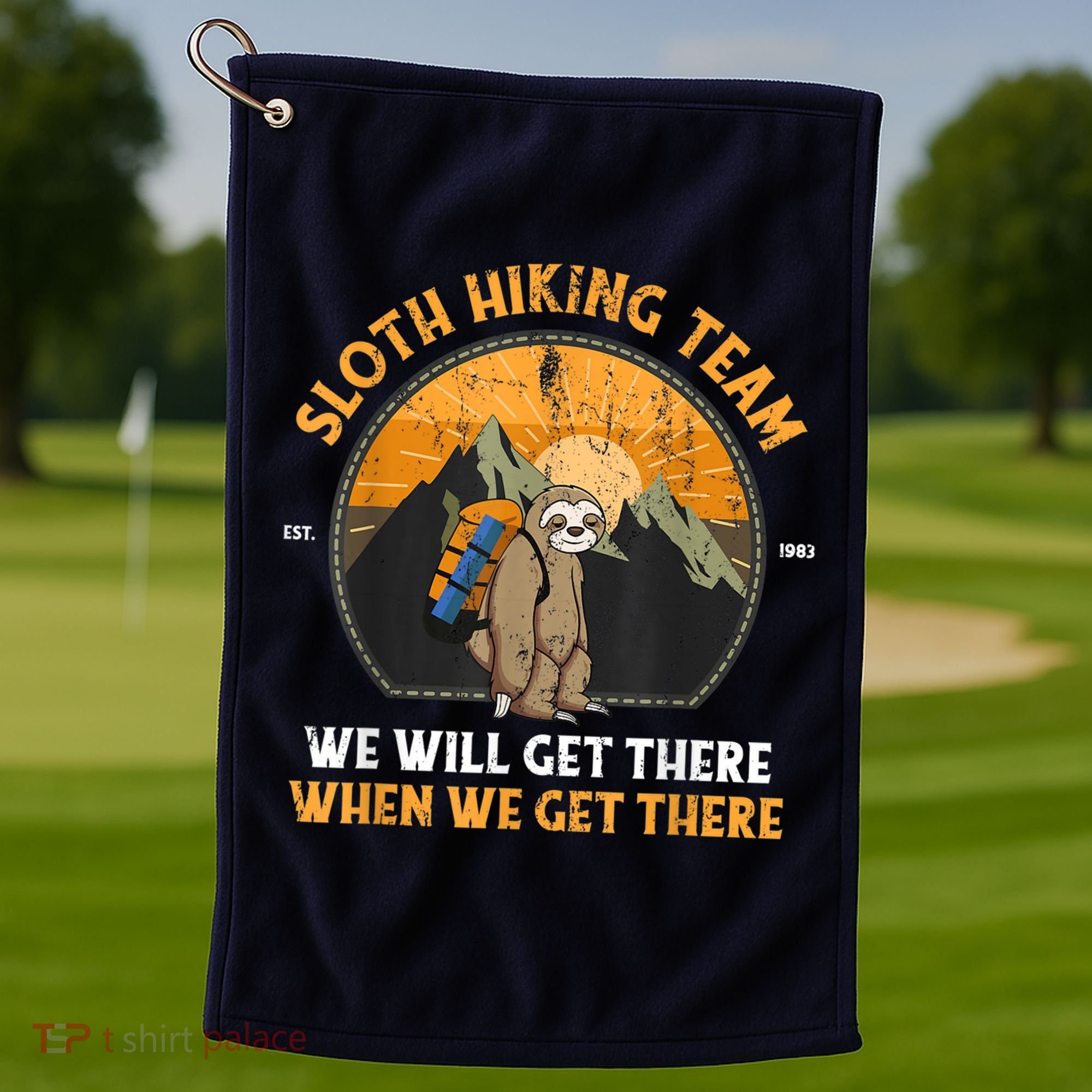 Sloth Hiking Team We Will Get There When We Get There Golf Towel