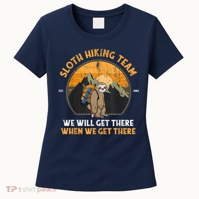 Sloth Hiking Team We Will Get There When We Get There Women's T-Shirt