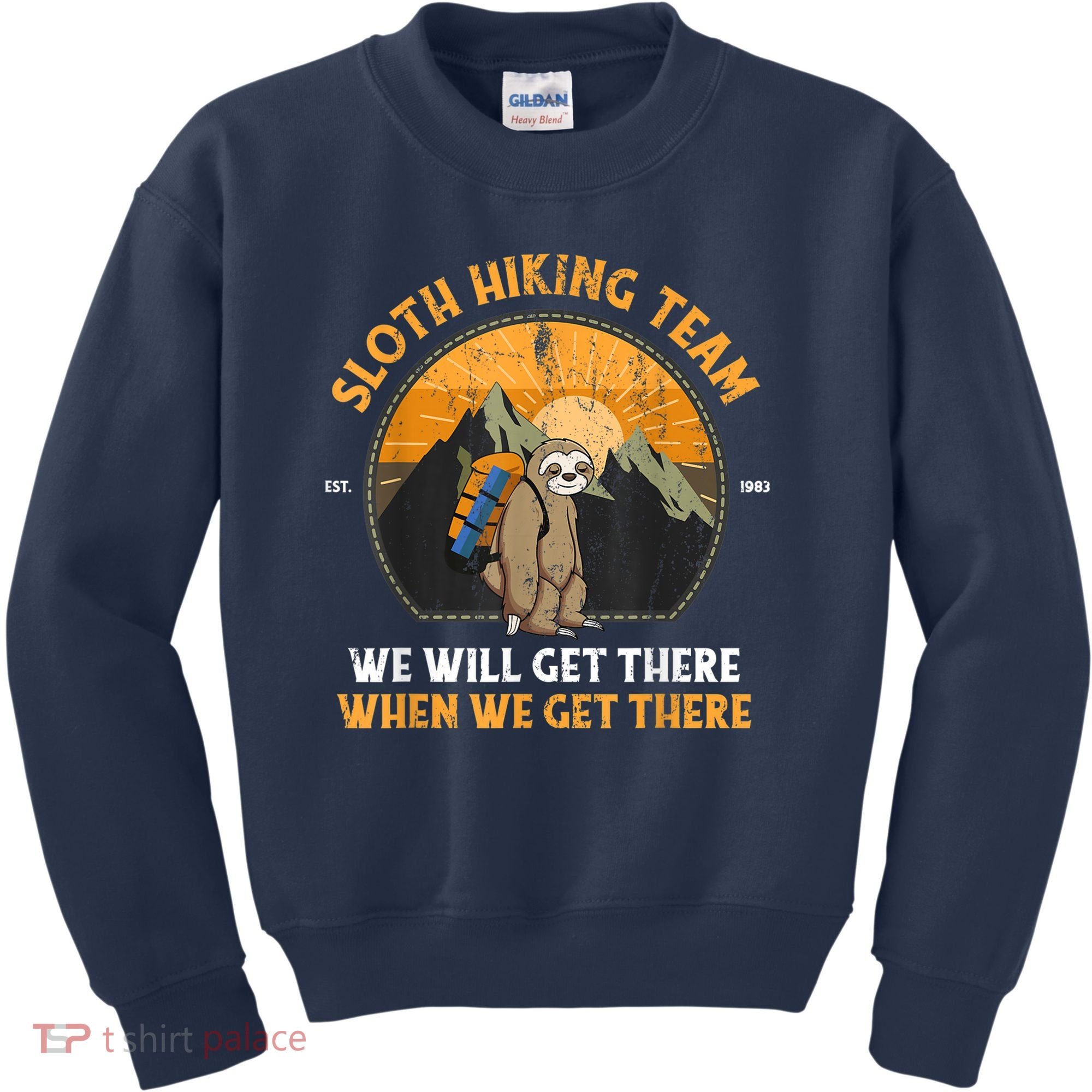 Sloth Hiking Team We Will Get There When We Get There Kids Sweatshirt