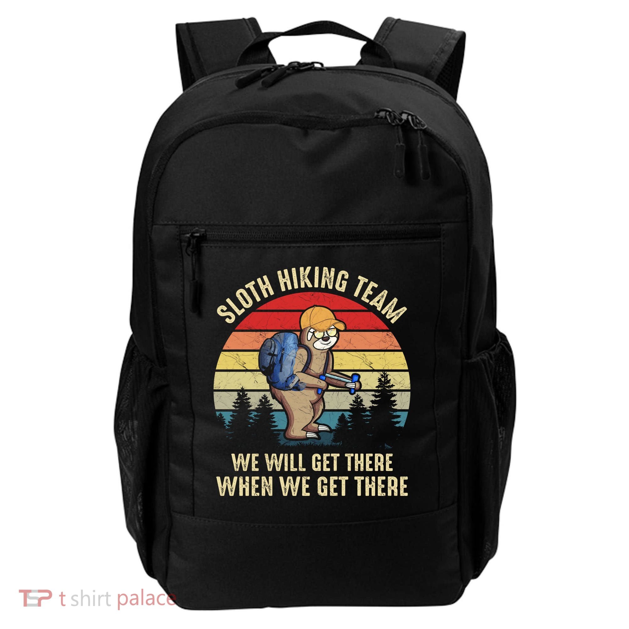 Sloth Hiking Team We Will Get There When We Get ThereFunny Backpack
