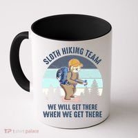 Sloth Hiking Team We Will Get There When We Get ThereFunny Coffee Mug thumb 0