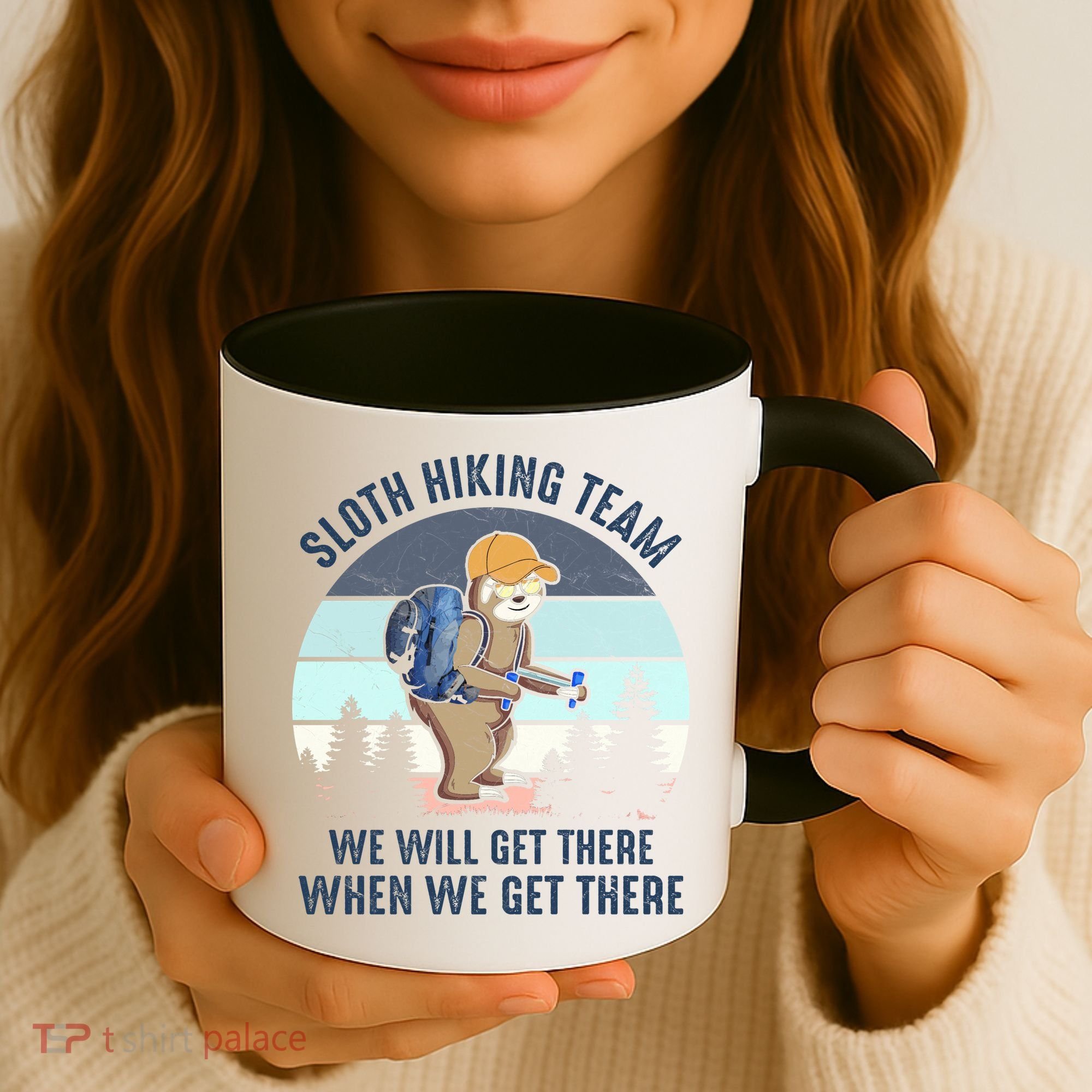 Sloth Hiking Team We Will Get There When We Get ThereFunny Coffee Mug