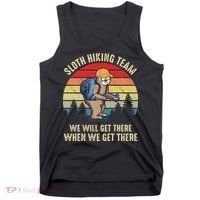 Sloth Hiking Team We Will Get There When We Get ThereFunny Tank Top thumb 0