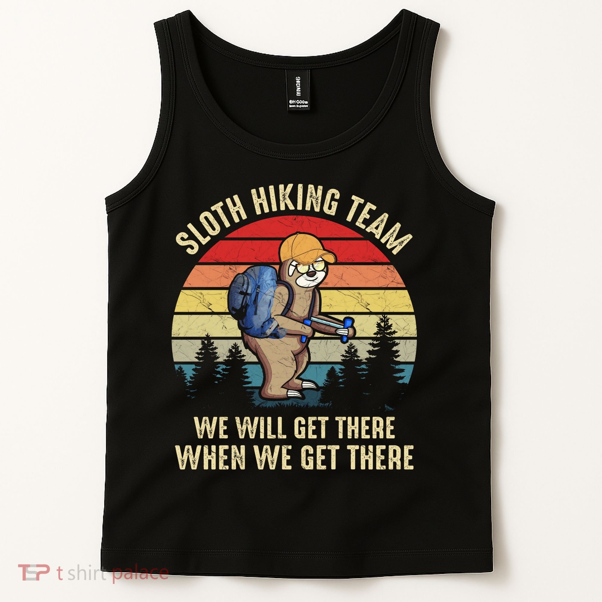 Sloth Hiking Team We Will Get There When We Get ThereFunny Tank Top
