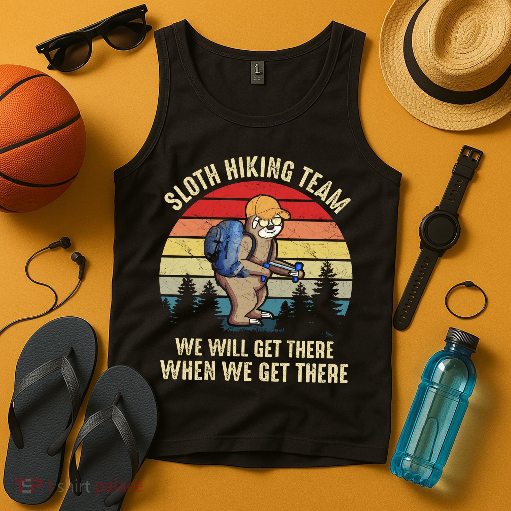 Sloth Hiking Team We Will Get There When We Get ThereFunny Tank Top