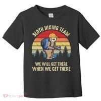 Sloth Hiking Team We Will Get There When We Get ThereFunny Toddler T-Shirt thumb 0