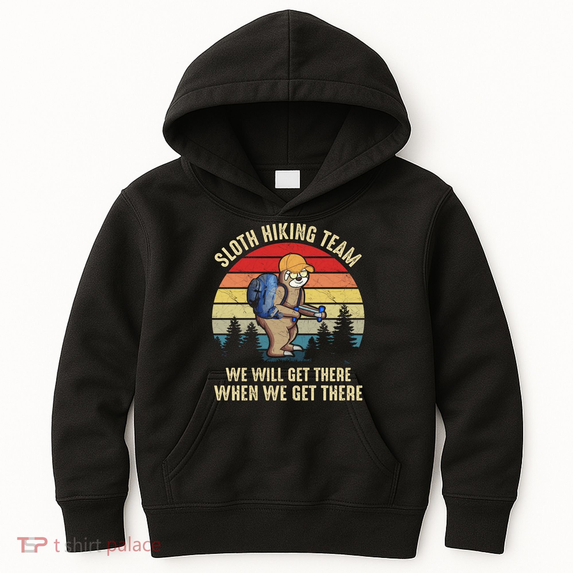 Sloth Hiking Team We Will Get There When We Get ThereFunny Kids Hoodie