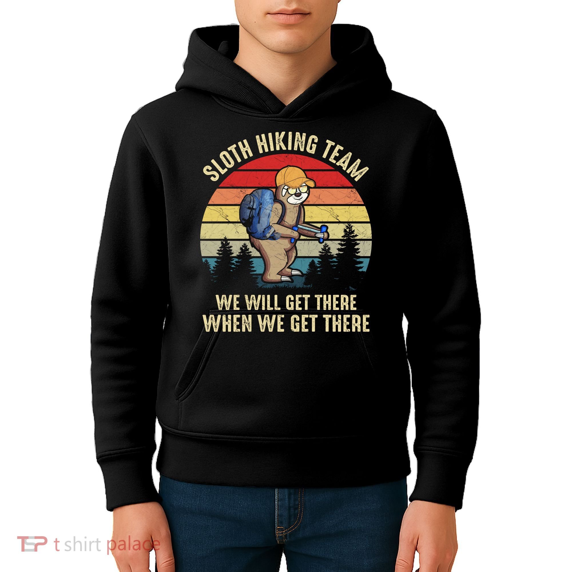 Sloth Hiking Team We Will Get There When We Get ThereFunny Kids Hoodie
