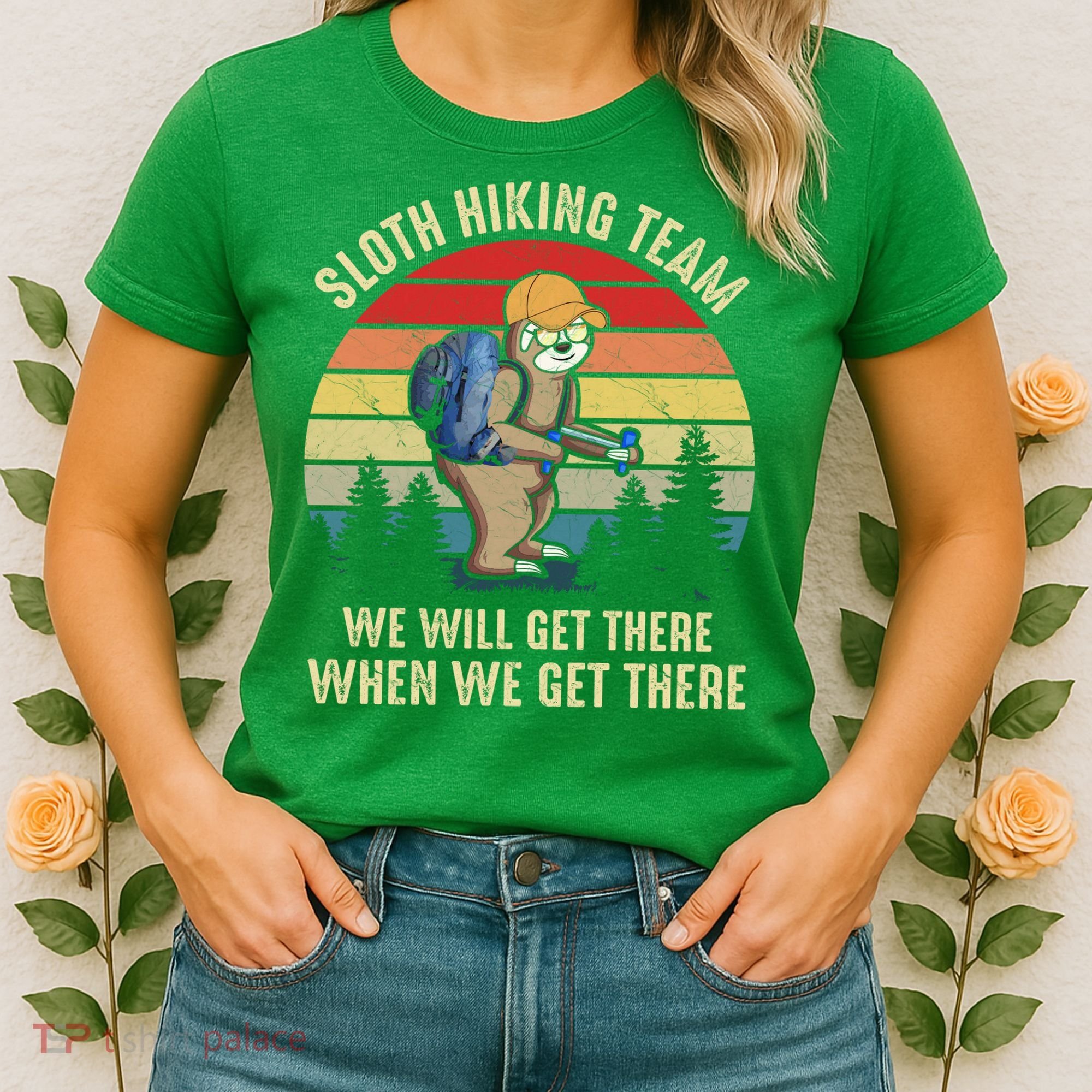 Sloth Hiking Team We Will Get There When We Get ThereFunny Women's T-Shirt