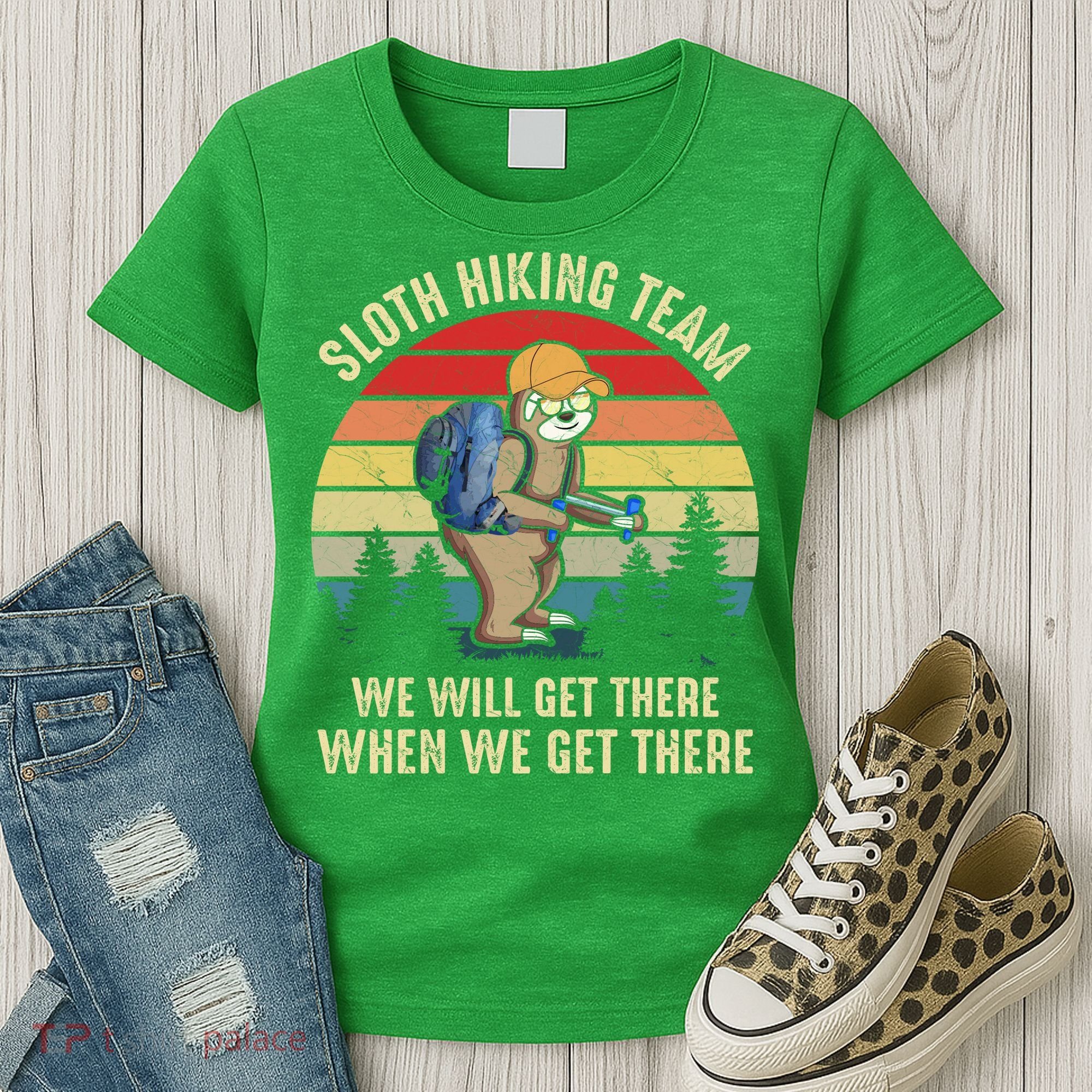 Sloth Hiking Team We Will Get There When We Get ThereFunny Women's T-Shirt