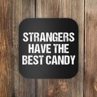 Strangers Have The Best Candy Offensive Adult Humor Coaster thumb 0