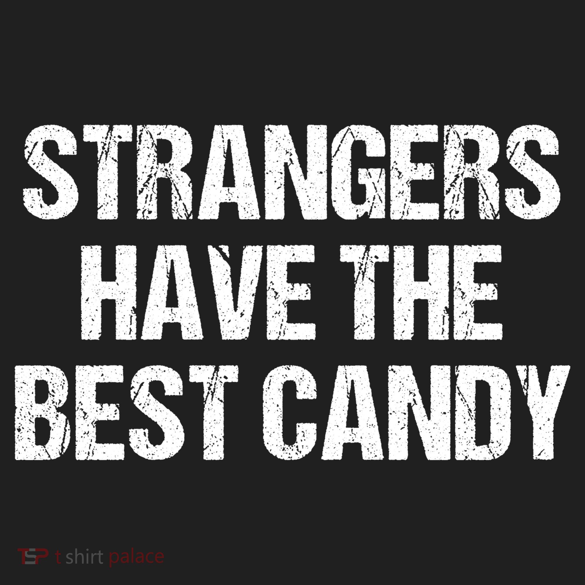 Strangers Have The Best Candy Offensive Adult Humor Hat