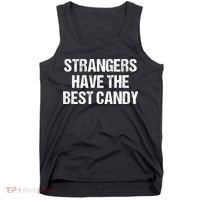 Strangers Have The Best Candy Offensive Adult Humor Tank Top thumb 0