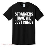 Strangers Have The Best Candy Offensive Adult Humor Kids T-Shirt thumb 0
