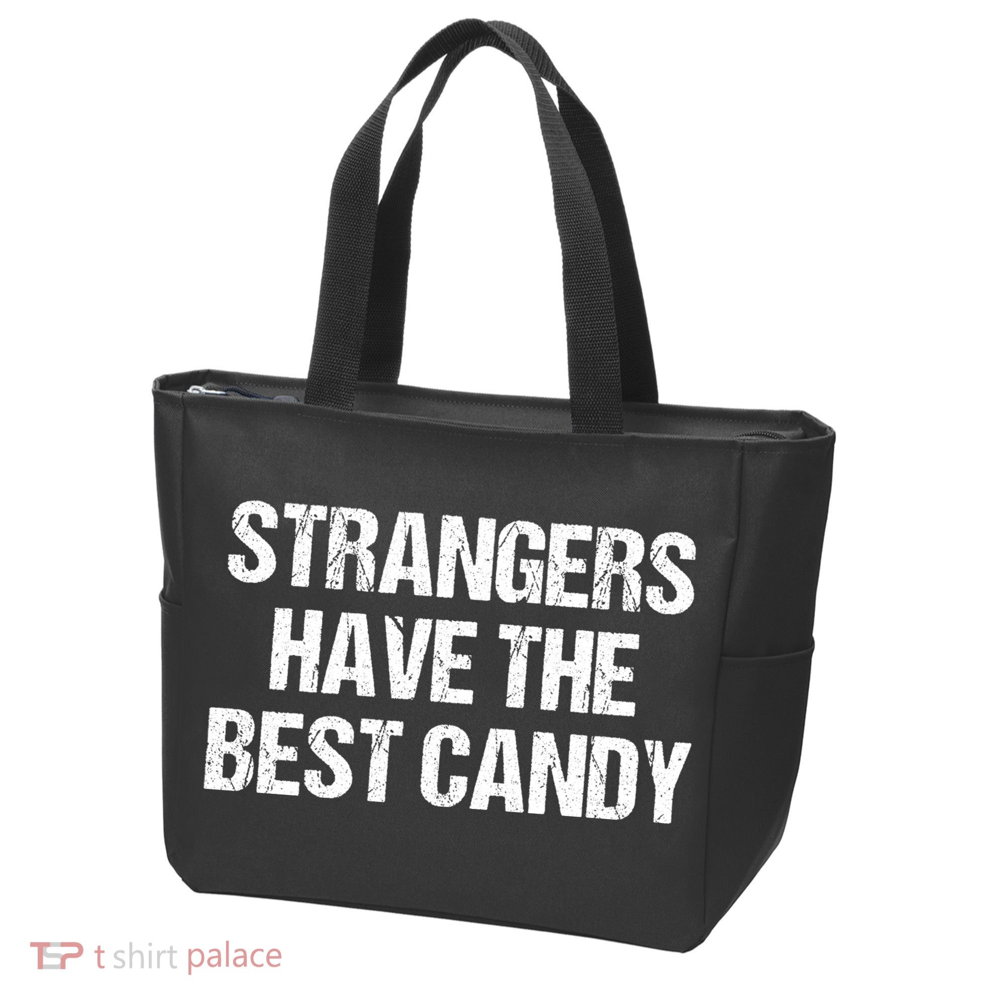 Strangers Have The Best Candy Offensive Adult Humor Tote Bag