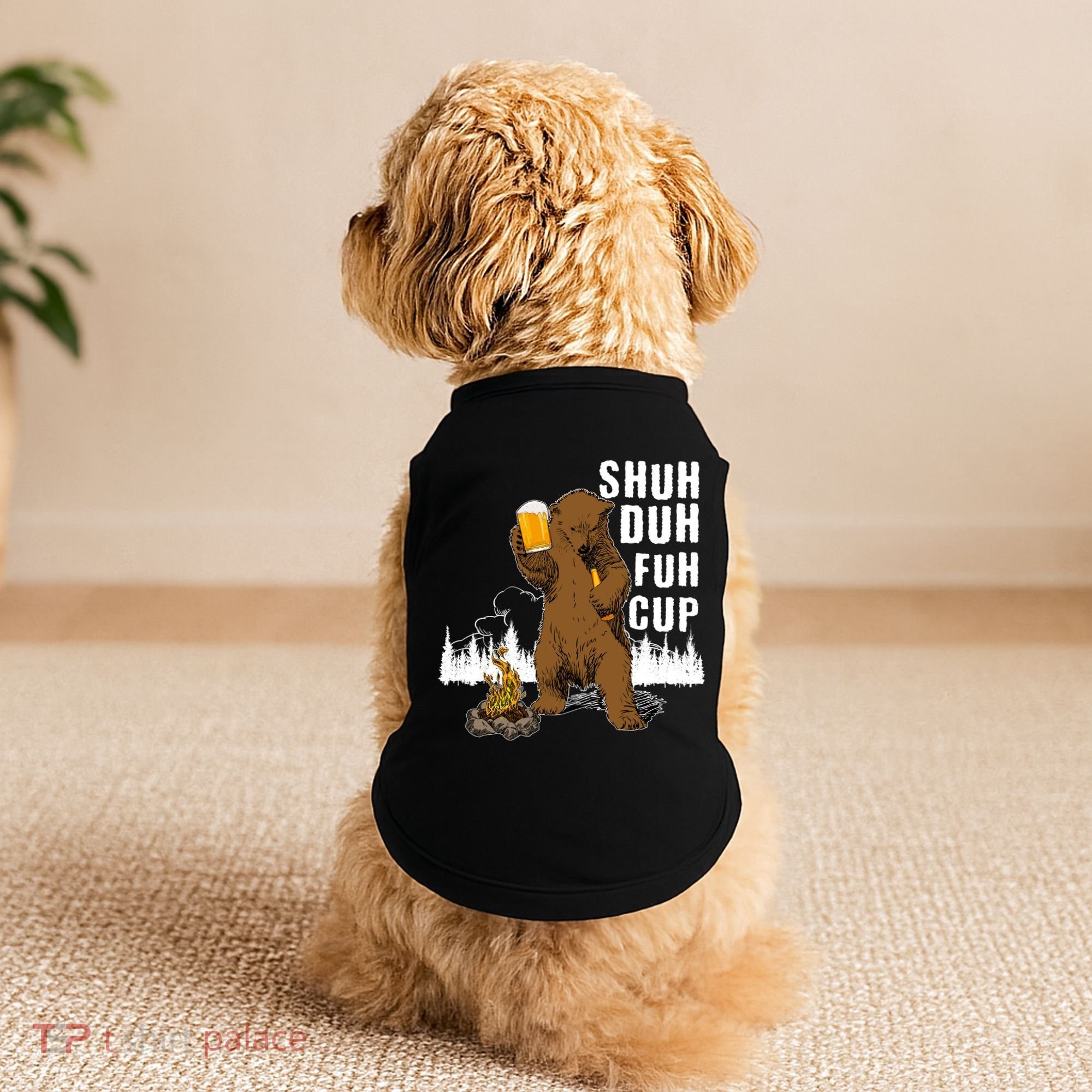 Shuh Duh Fuh Cup Doggie Tank