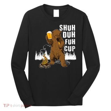 Shuh Duh Fuh Cup Long Sleeve Shirt