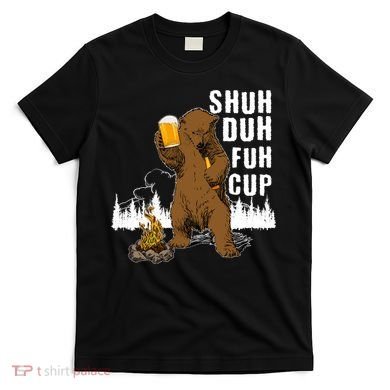 Shuh Duh Fuh Cup T-Shirt