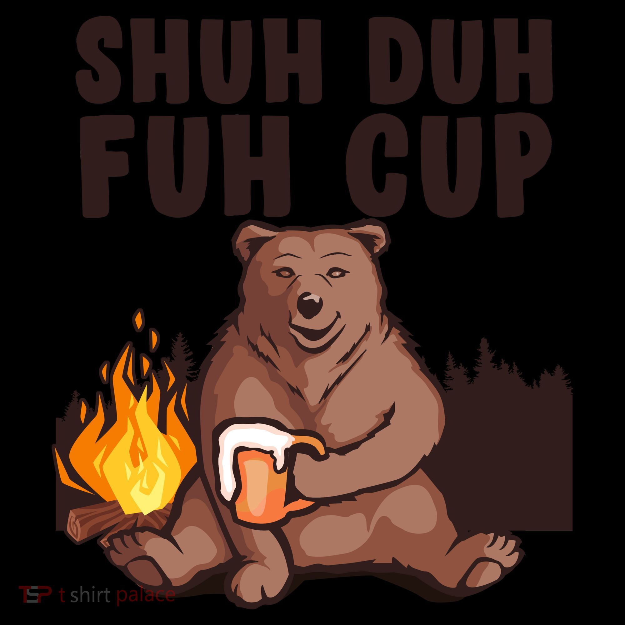 Shuh Duh Fuh Cup Bear Drinking Beer Camping Coffee Mug