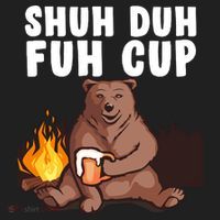 Shuh Duh Fuh Cup Bear Drinking Beer Camping Tumbler thumb 3