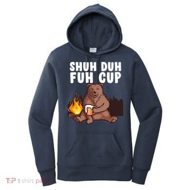 Shuh Duh Fuh Cup Bear Drinking Beer Camping Women's Hoodie